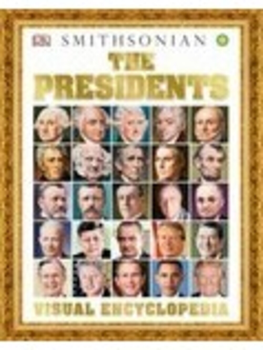 Presidents Visual Encyclopedia by DK (2017, Hardcover)